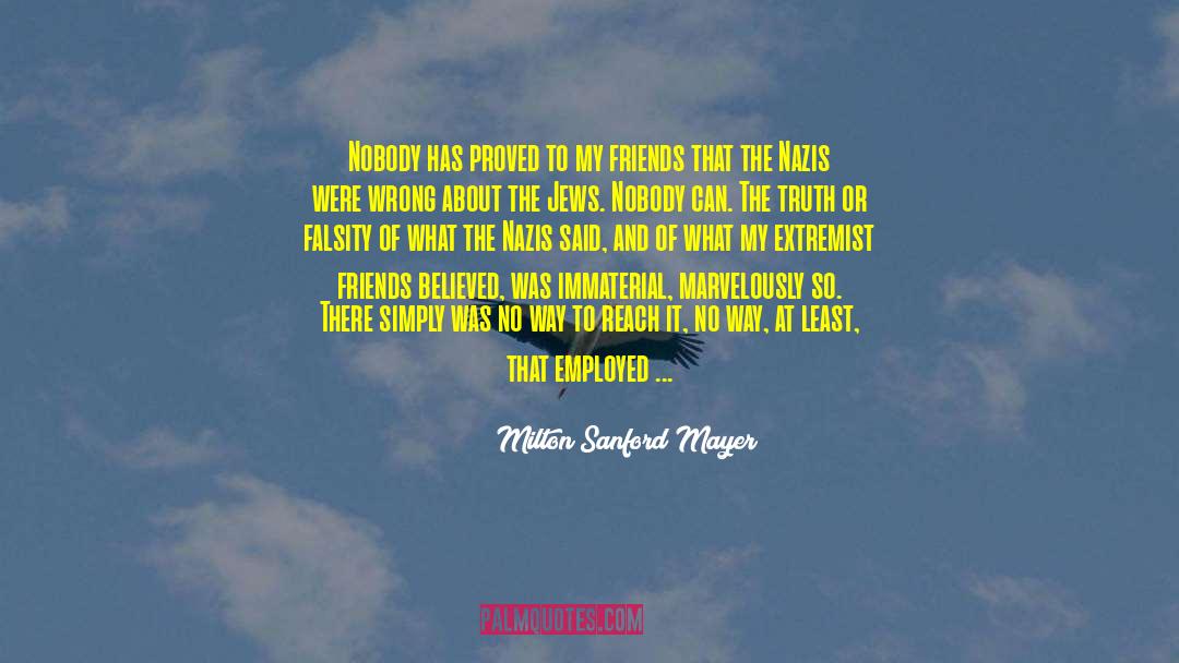 Extremist quotes by Milton Sanford Mayer