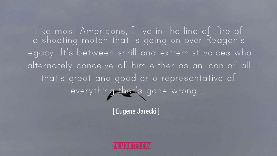 Extremist quotes by Eugene Jarecki