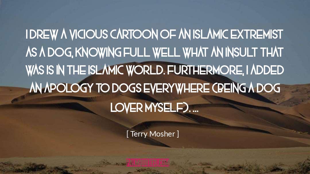 Extremist quotes by Terry Mosher