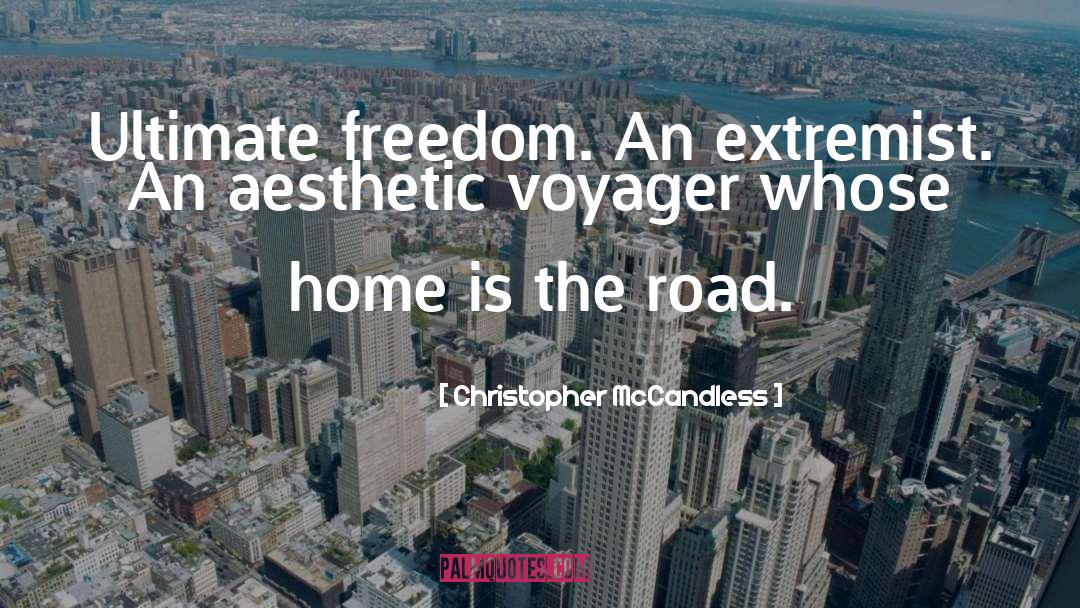 Extremist quotes by Christopher McCandless