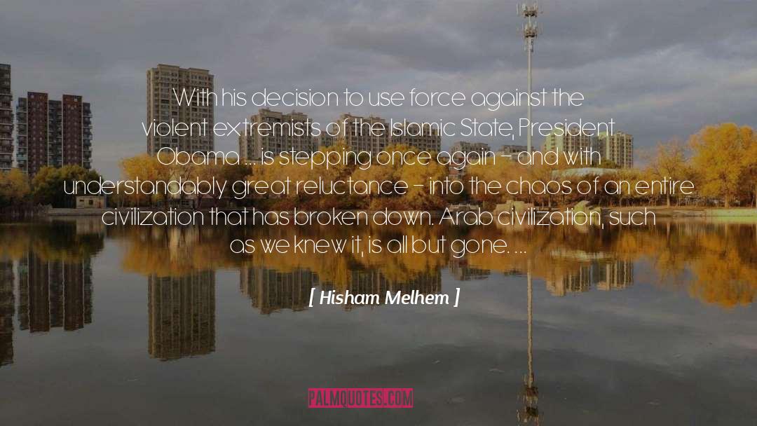 Extremists quotes by Hisham Melhem