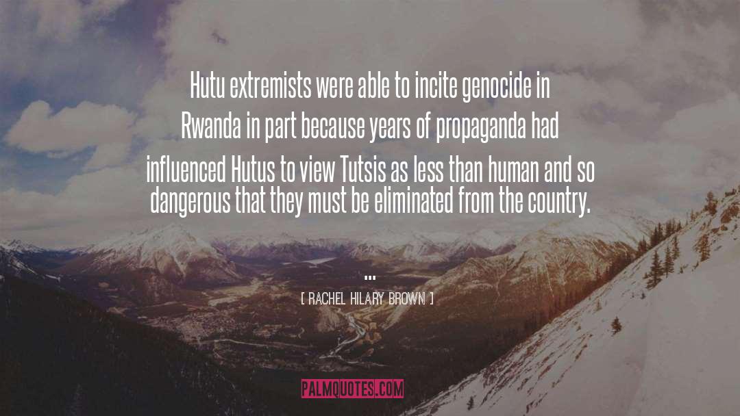 Extremists quotes by Rachel Hilary Brown