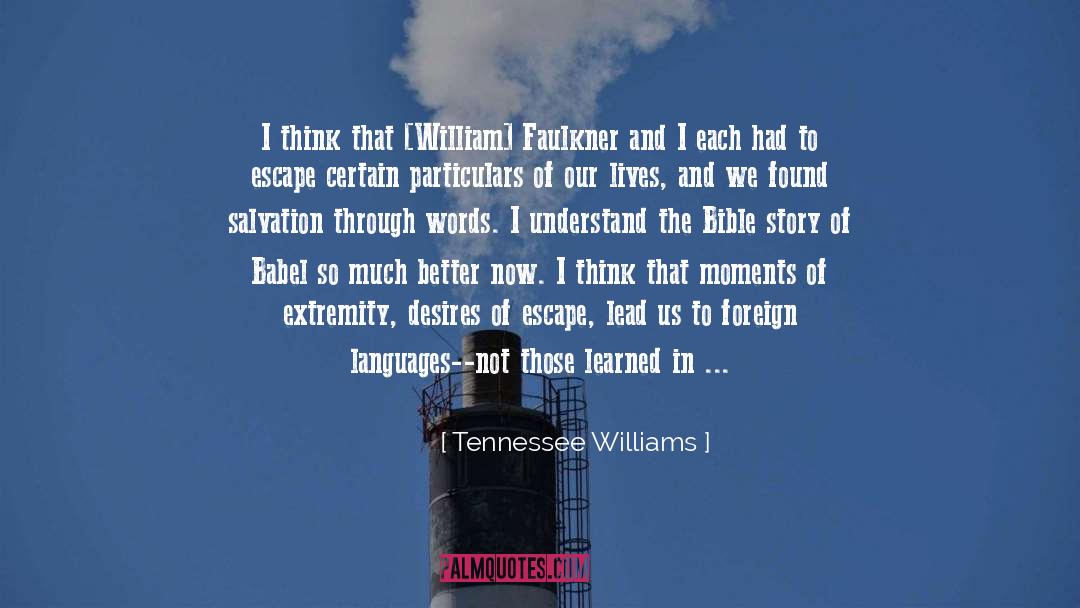 Extremity quotes by Tennessee Williams