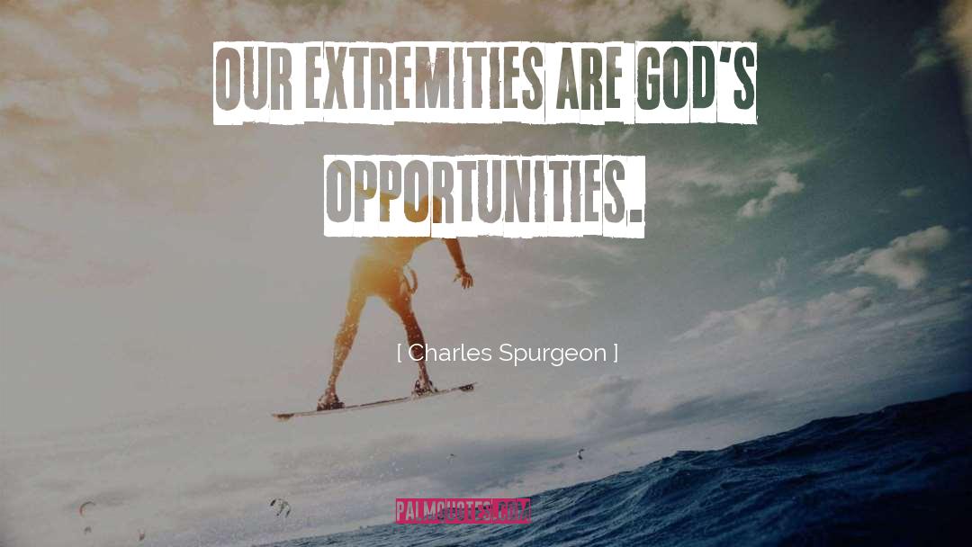 Extremity quotes by Charles Spurgeon