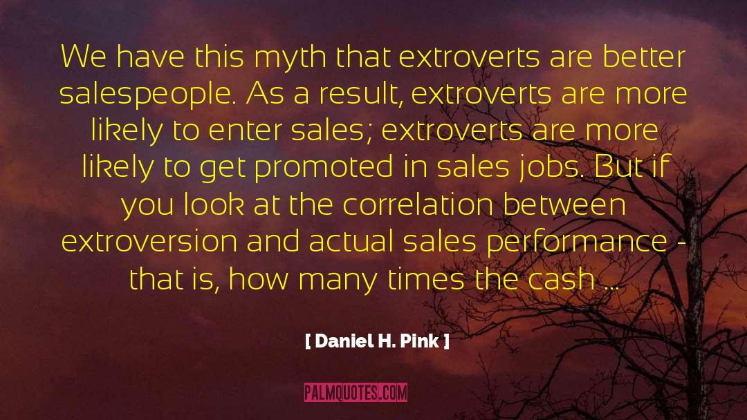 Extroversion quotes by Daniel H. Pink