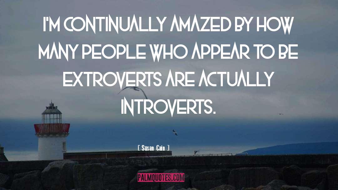 Extroverts quotes by Susan Cain