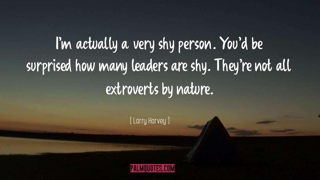 Extroverts quotes by Larry Harvey