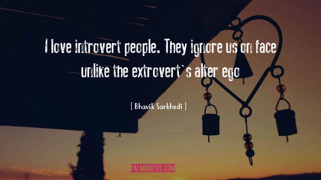 Extroverts quotes by Bhavik Sarkhedi