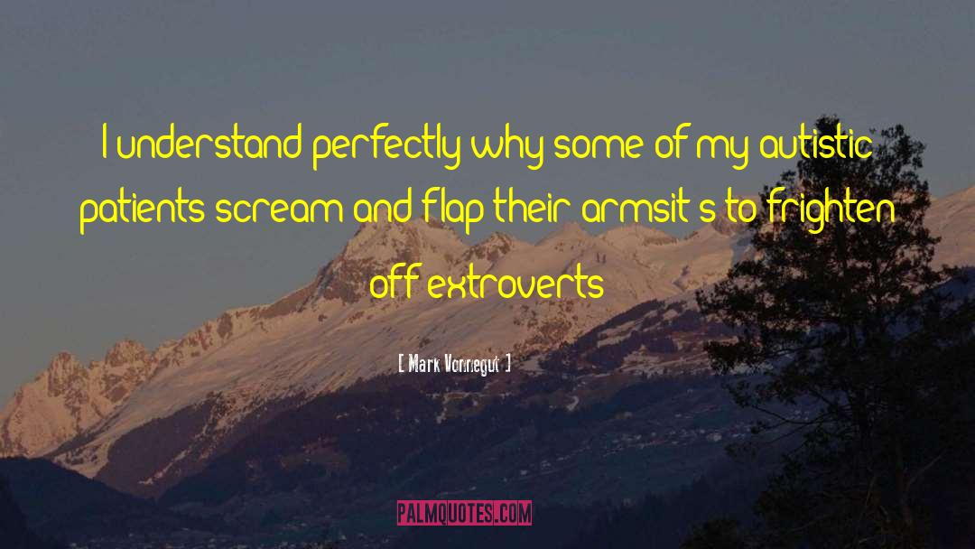 Extroverts quotes by Mark Vonnegut