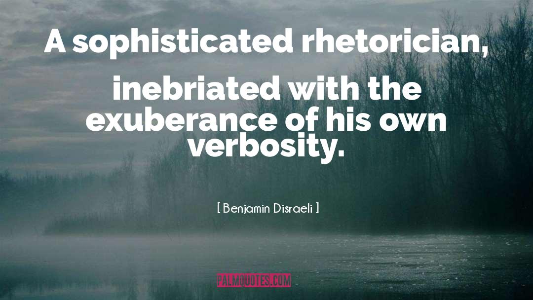 Exuberance quotes by Benjamin Disraeli