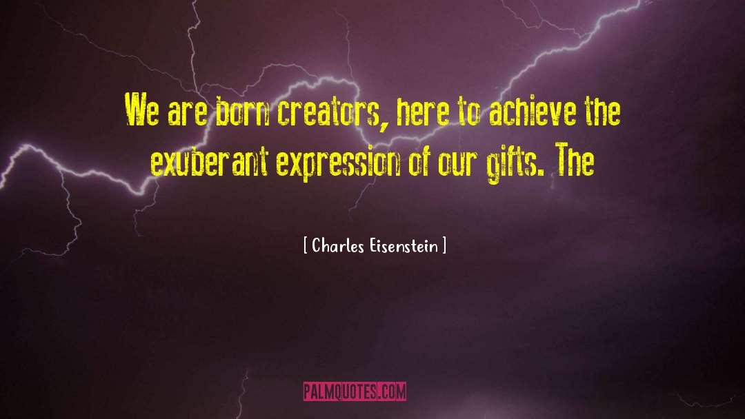 Exuberant quotes by Charles Eisenstein