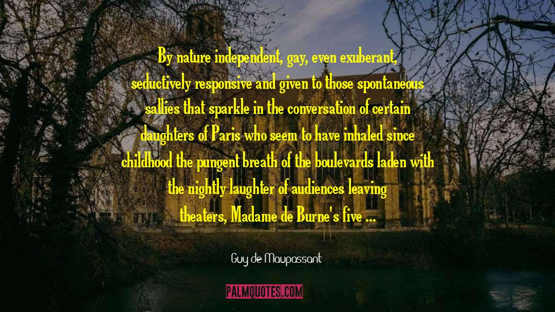 Exuberant quotes by Guy De Maupassant