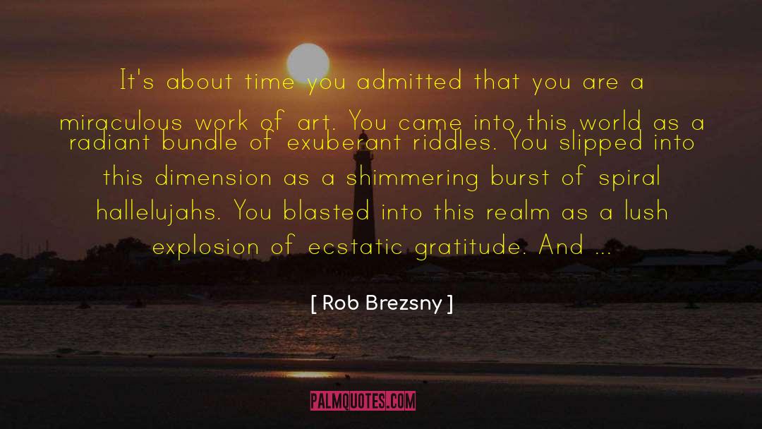 Exuberant quotes by Rob Brezsny