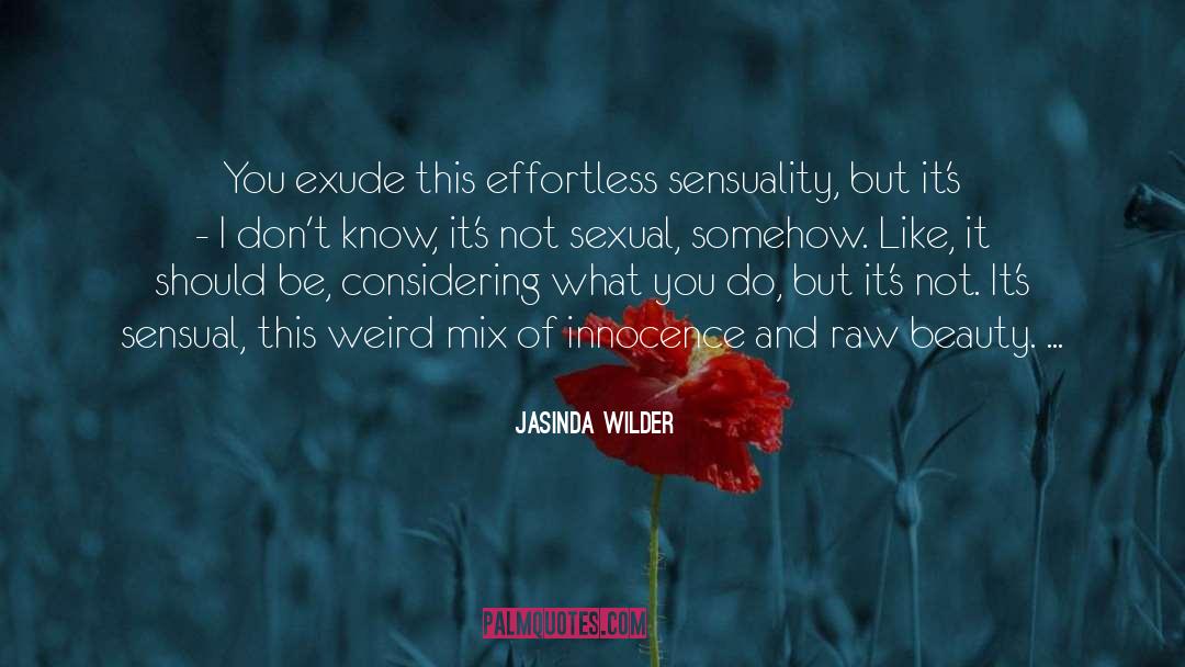 Exude quotes by Jasinda Wilder