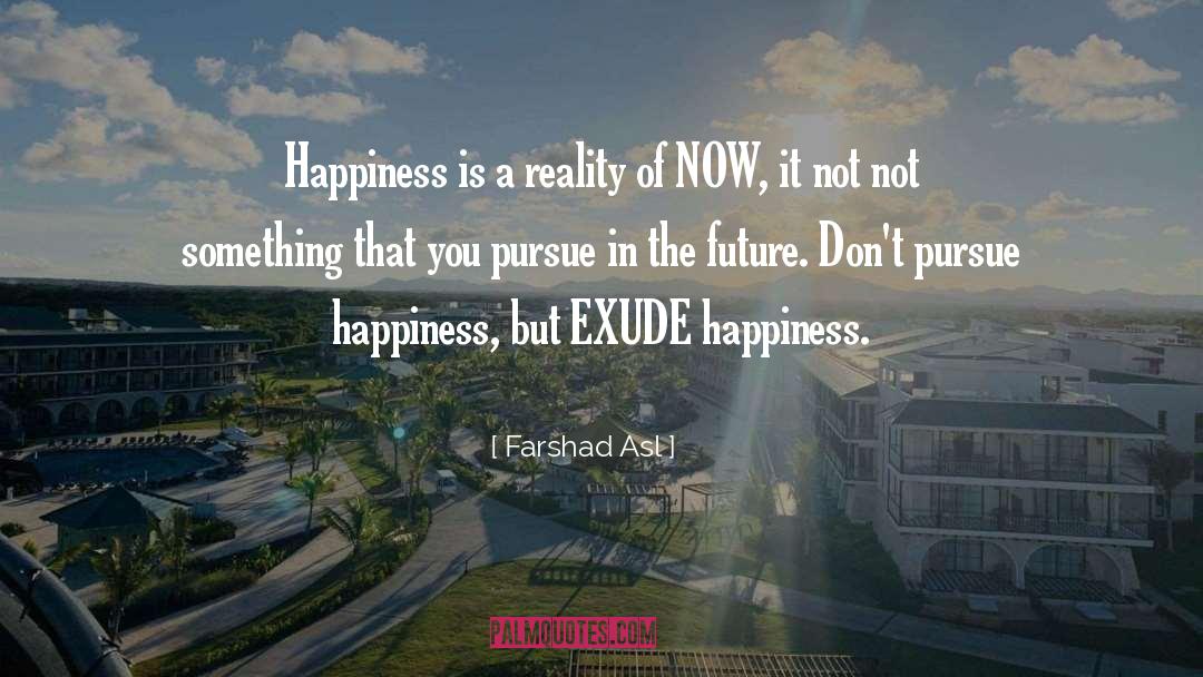 Exude quotes by Farshad Asl