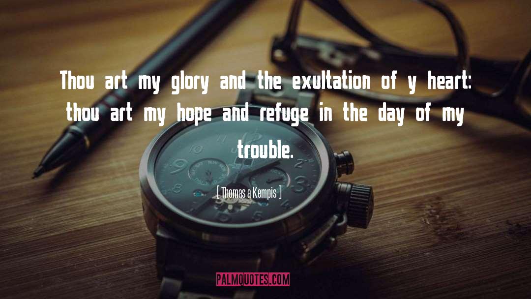 Exultation quotes by Thomas A Kempis