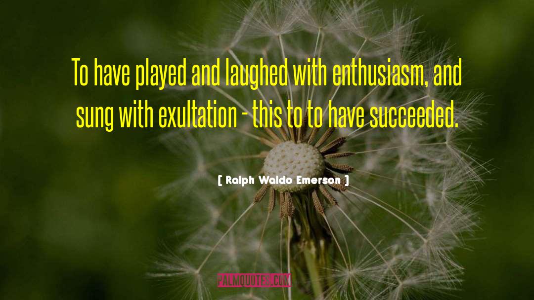 Exultation quotes by Ralph Waldo Emerson