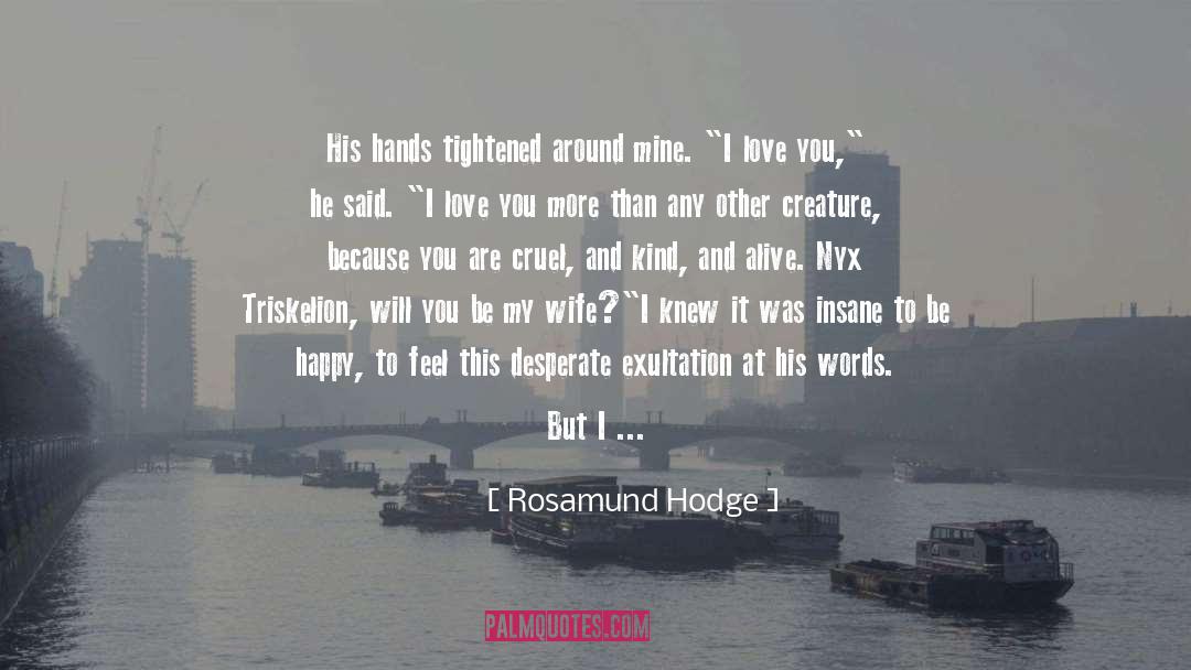 Exultation quotes by Rosamund Hodge