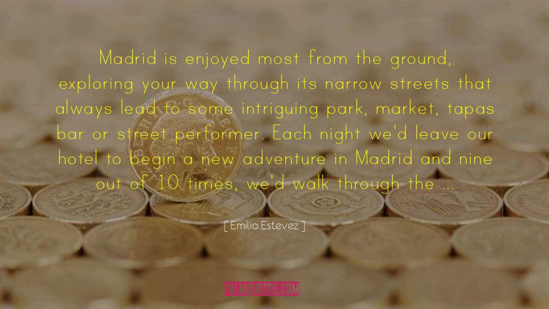 Ey Madrid quotes by Emilio Estevez