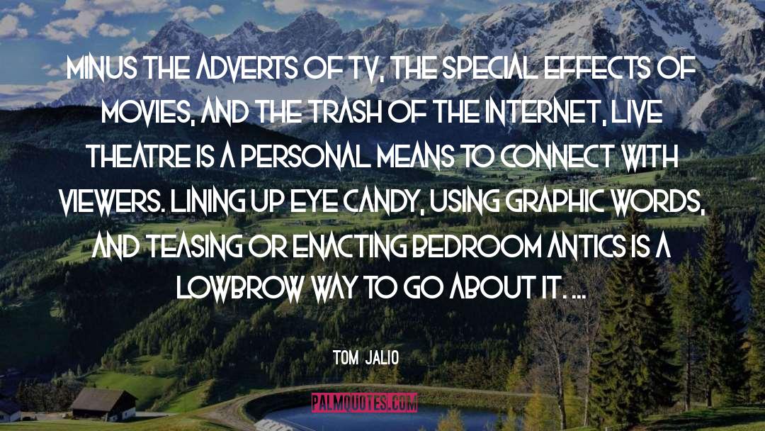 Eye Candy quotes by Tom Jalio