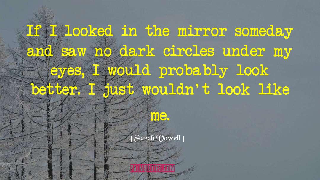 Eye Colour quotes by Sarah Vowell