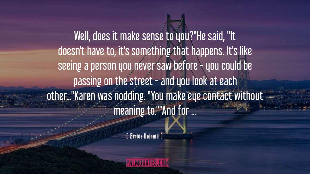 Eye Contact quotes by Elmore Leonard