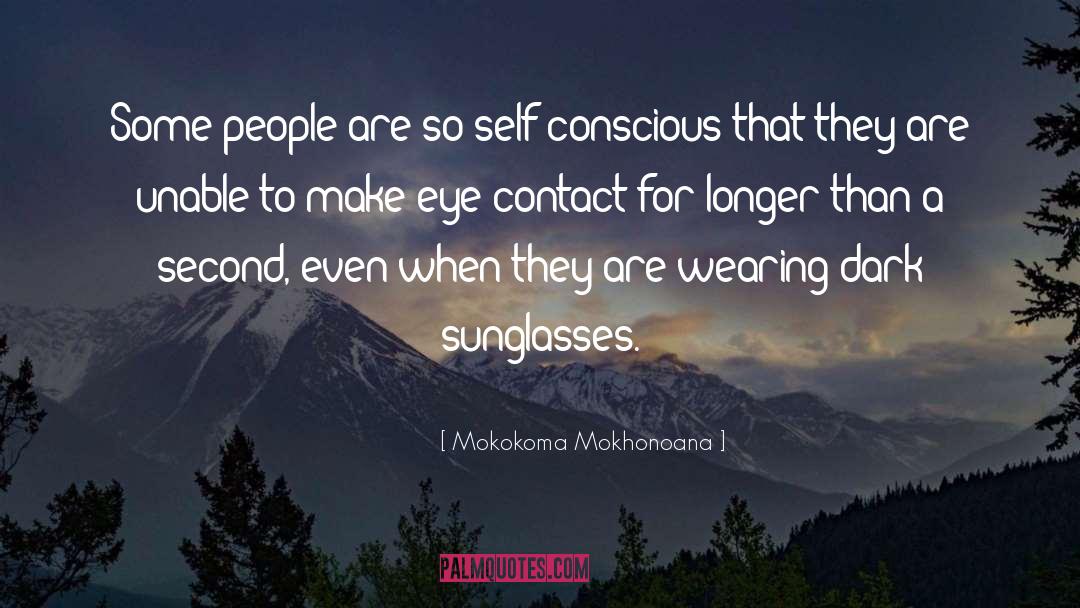 Eye Contact quotes by Mokokoma Mokhonoana