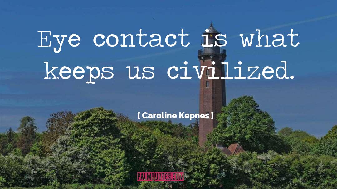Eye Contact quotes by Caroline Kepnes