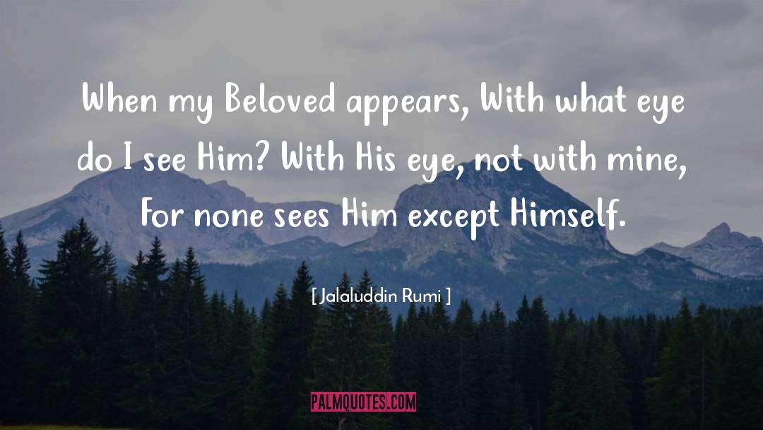 Eye Eyes quotes by Jalaluddin Rumi