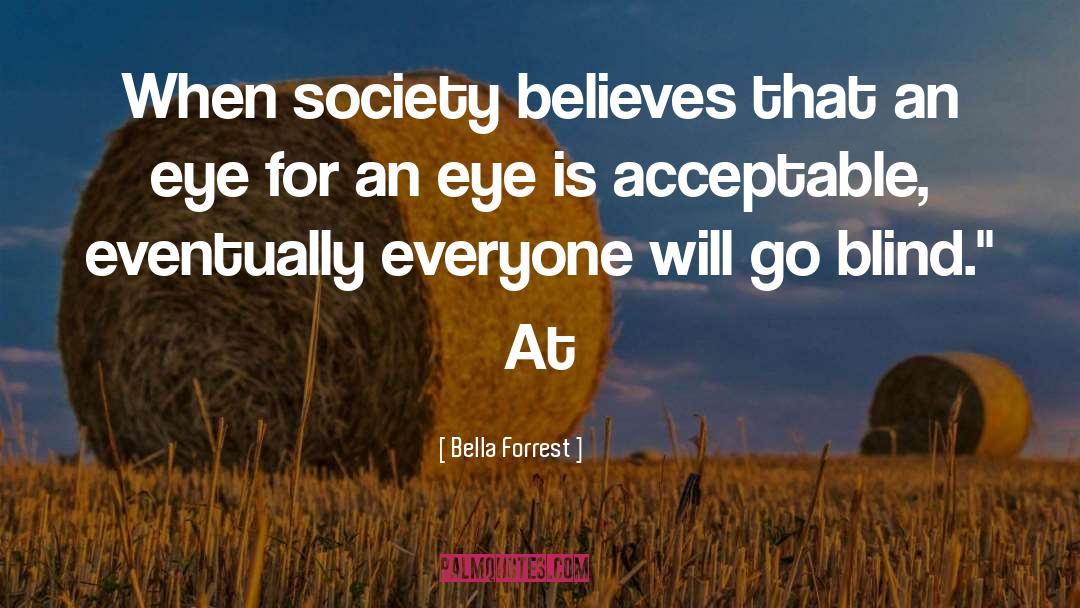 Eye For An Eye quotes by Bella Forrest