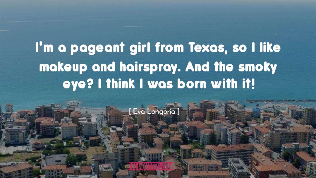 Eye Makeup quotes by Eva Longoria