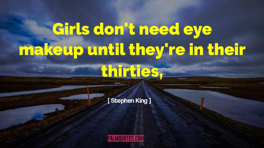 Eye Makeup quotes by Stephen King