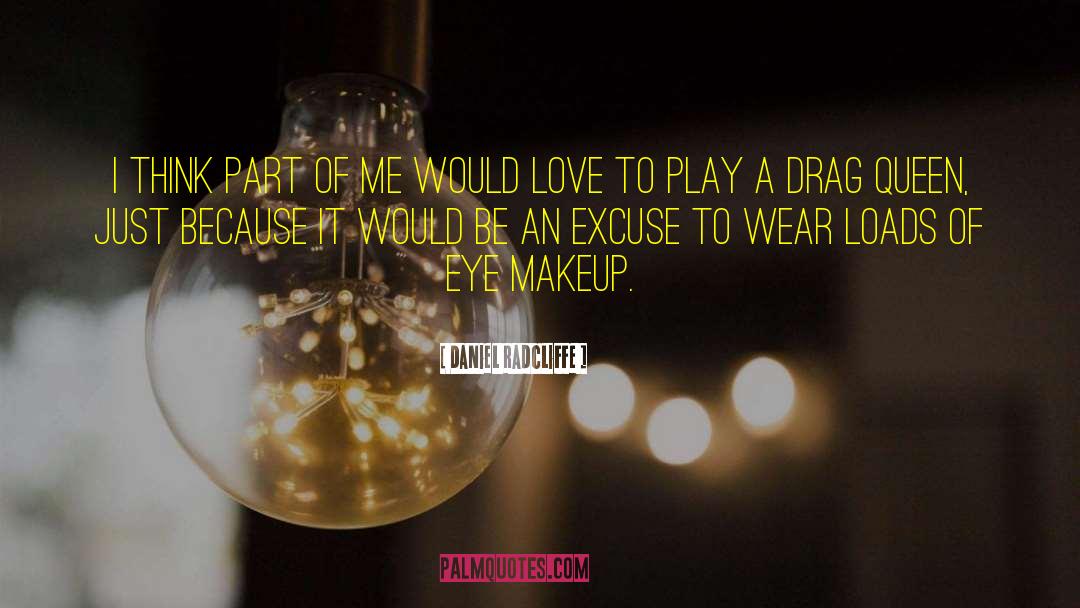 Eye Makeup quotes by Daniel Radcliffe