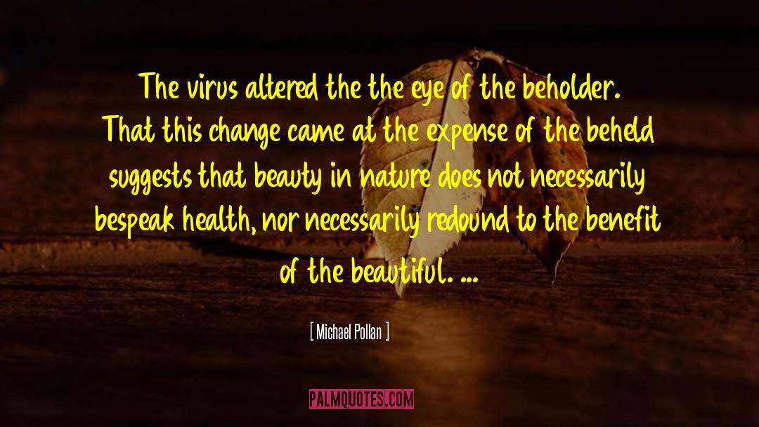 Eye Of The Beholder quotes by Michael Pollan