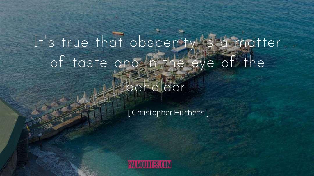 Eye Of The Beholder quotes by Christopher Hitchens