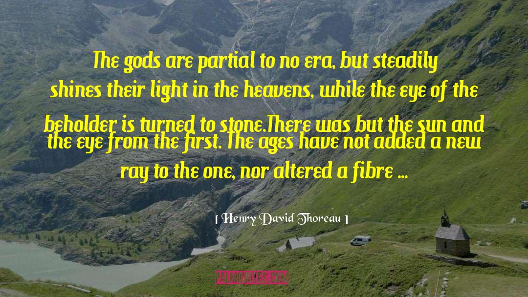 Eye Of The Beholder quotes by Henry David Thoreau