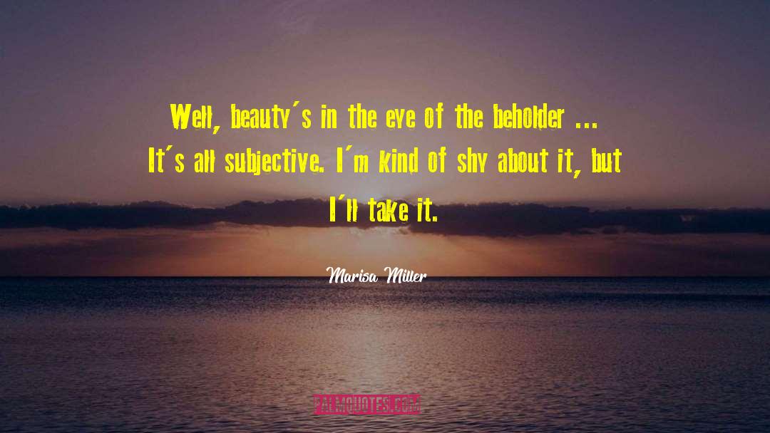 Eye Of The Beholder quotes by Marisa Miller