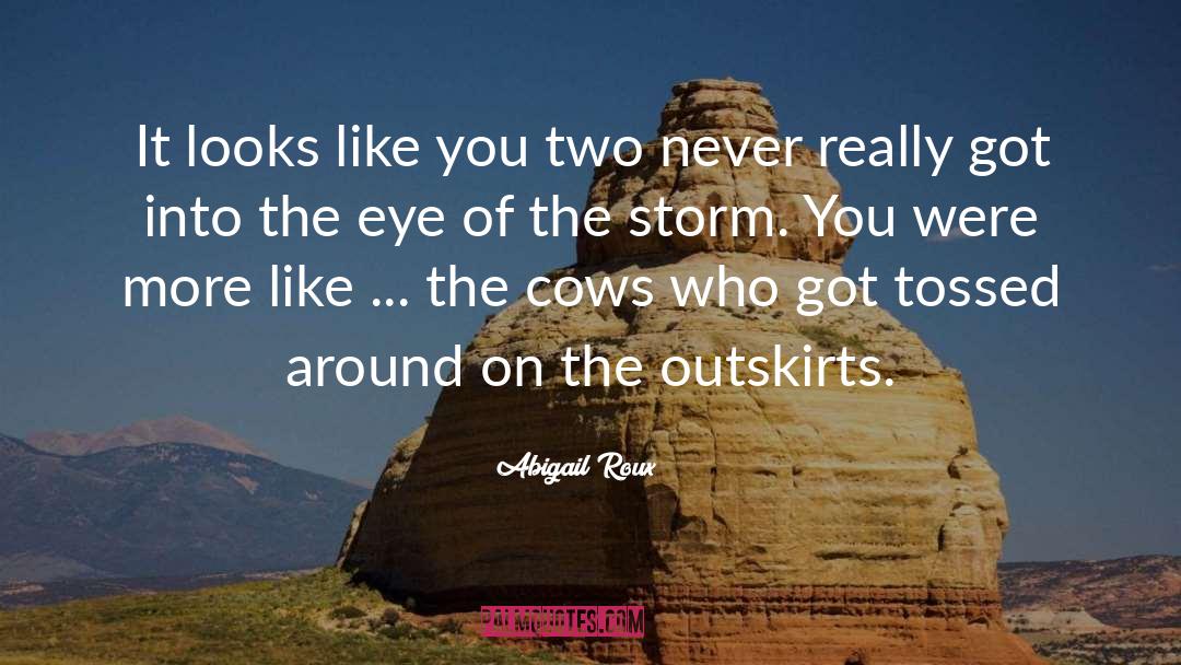Eye Of The Storm quotes by Abigail Roux