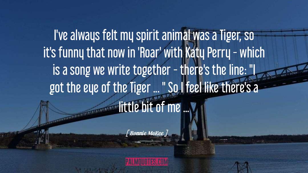 Eye Of The Tiger quotes by Bonnie McKee