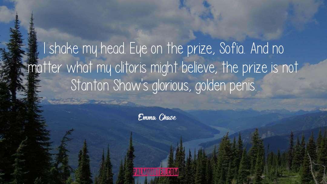 Eye On The Prize quotes by Emma Chase