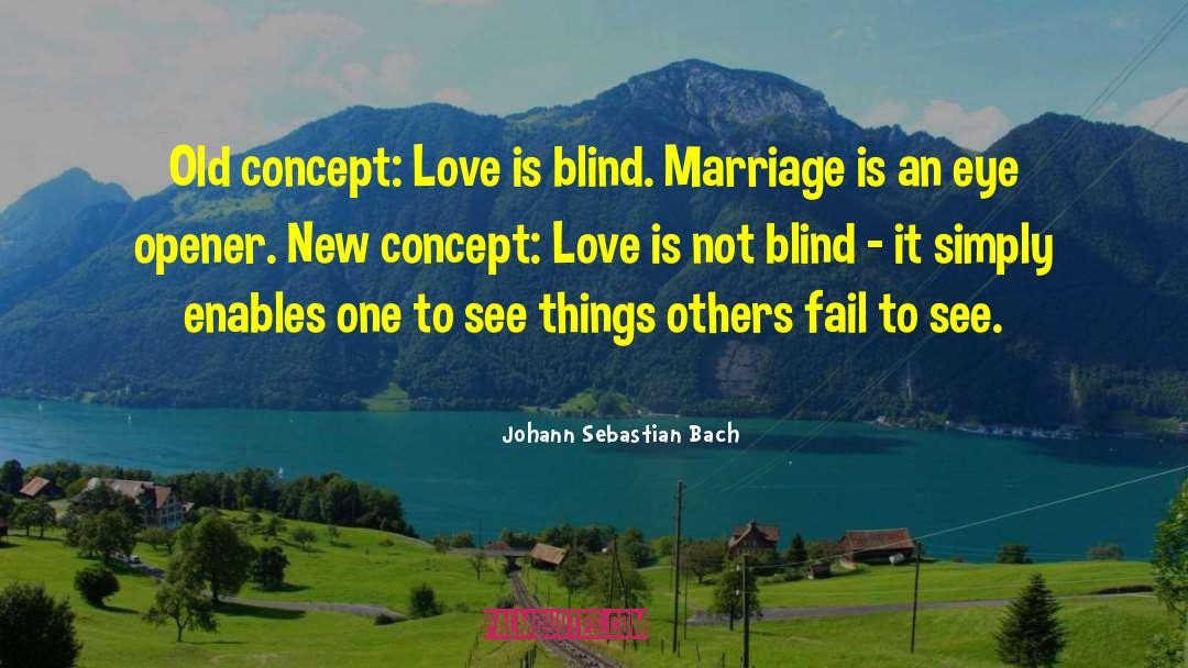 Eye Opener quotes by Johann Sebastian Bach