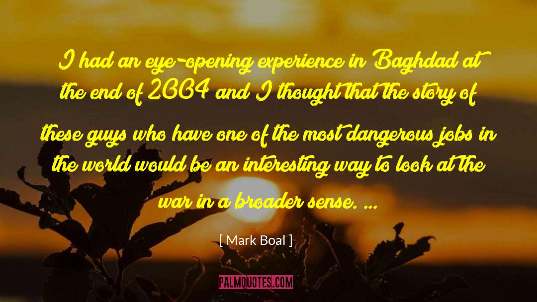 Eye Opening quotes by Mark Boal