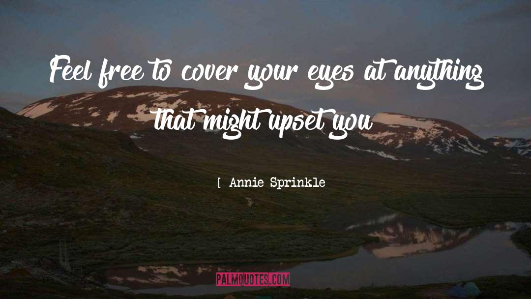 Eye quotes by Annie Sprinkle