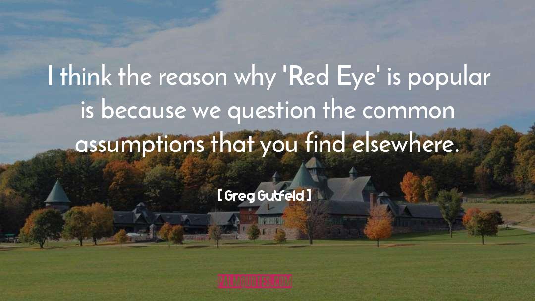 Eye quotes by Greg Gutfeld