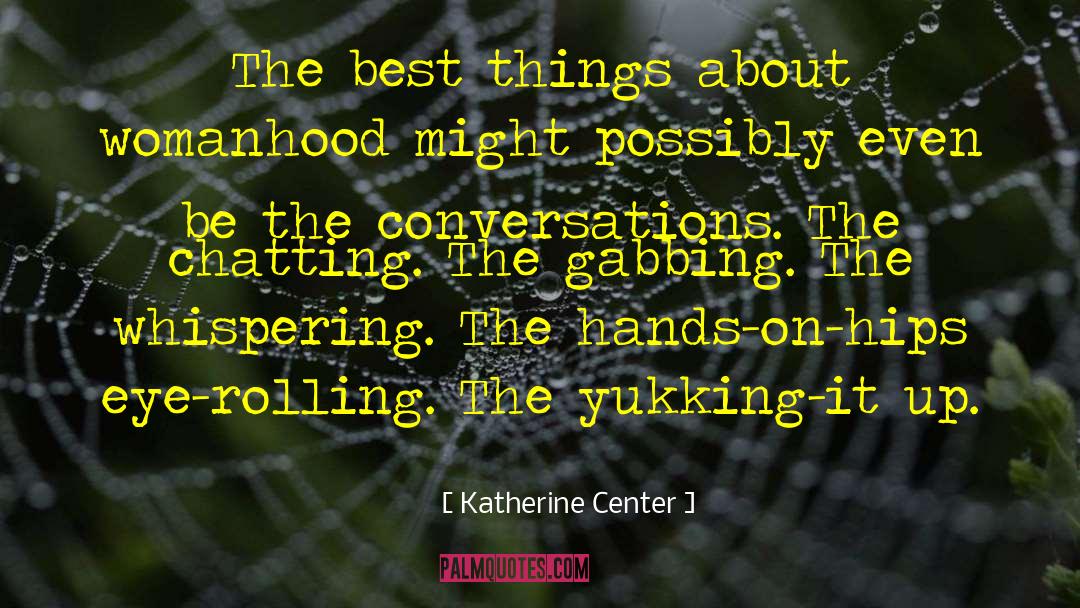 Eye Rolling quotes by Katherine Center