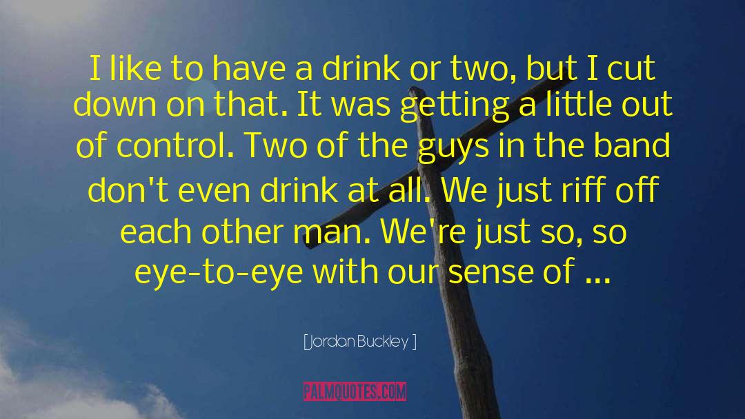 Eye To Eye quotes by Jordan Buckley