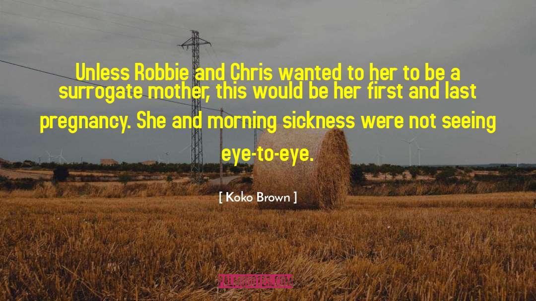 Eye To Eye quotes by Koko Brown