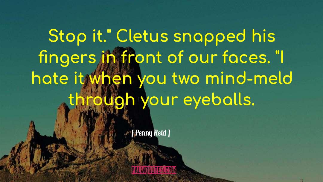 Eyeballs quotes by Penny Reid