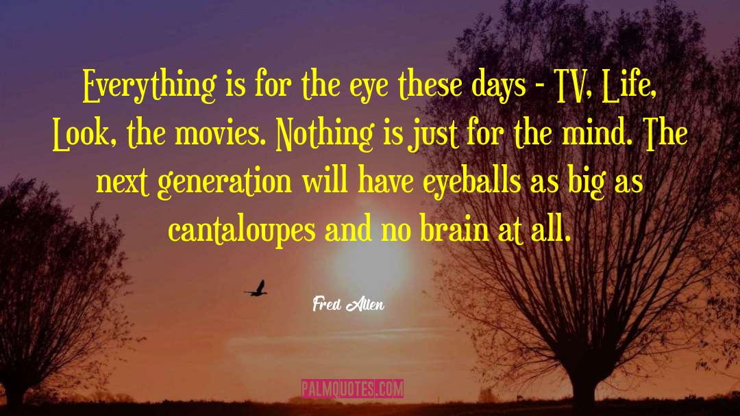 Eyeballs quotes by Fred Allen
