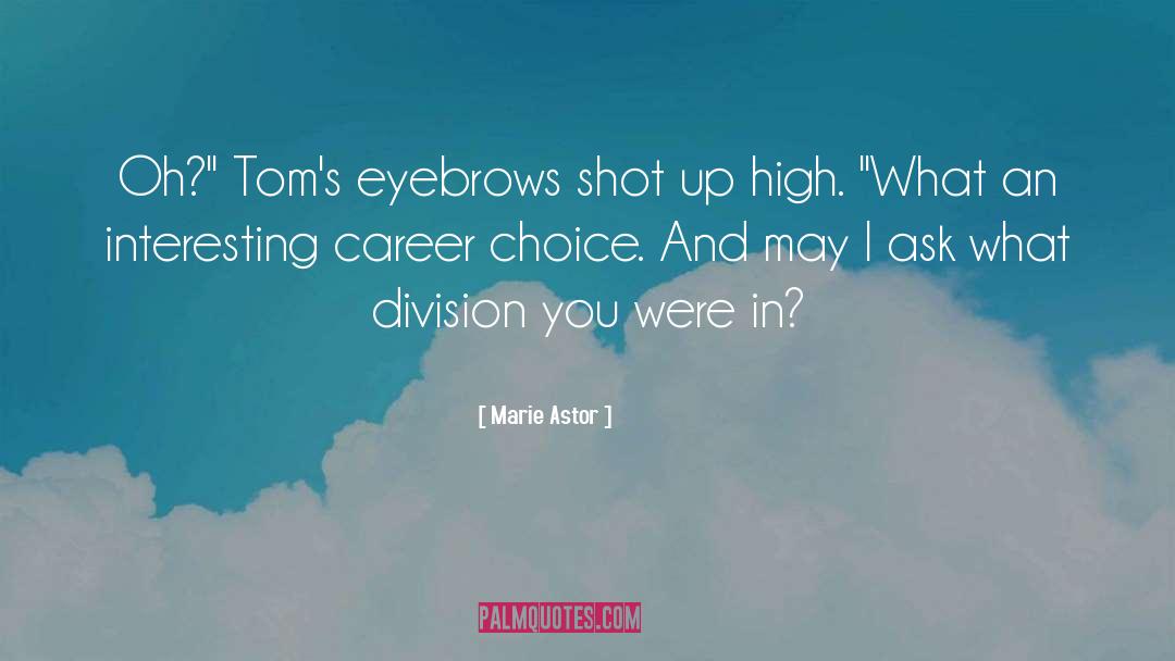 Eyebrows quotes by Marie Astor